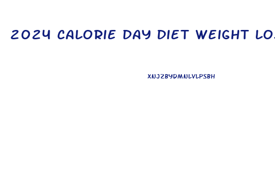 2024 Calorie Day Diet Weight Loss