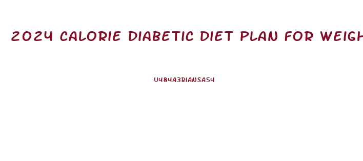 2024 Calorie Diabetic Diet Plan For Weight Loss