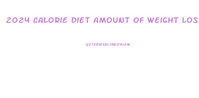 2024 Calorie Diet Amount Of Weight Loss