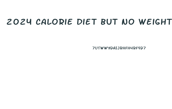 2024 Calorie Diet But No Weight Loss