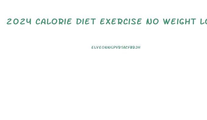 2024 Calorie Diet Exercise No Weight Loss