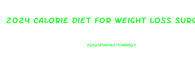 2024 Calorie Diet For Weight Loss Surgery