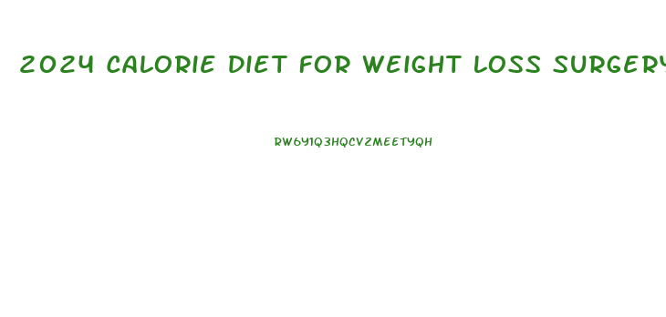 2024 Calorie Diet For Weight Loss Surgery