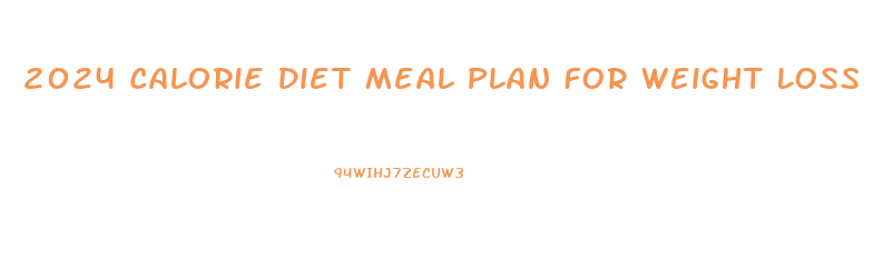 2024 Calorie Diet Meal Plan For Weight Loss