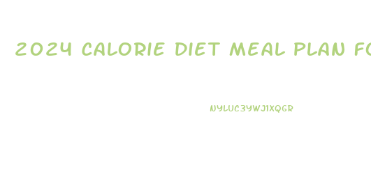 2024 Calorie Diet Meal Plan For Weight Loss