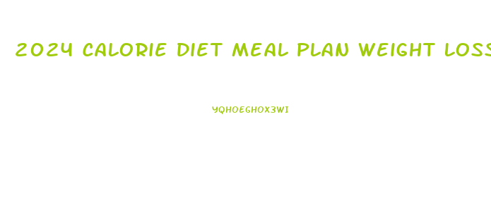 2024 Calorie Diet Meal Plan Weight Loss
