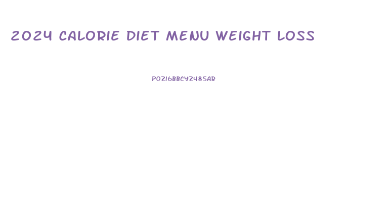 2024 Calorie Diet Menu Weight Loss