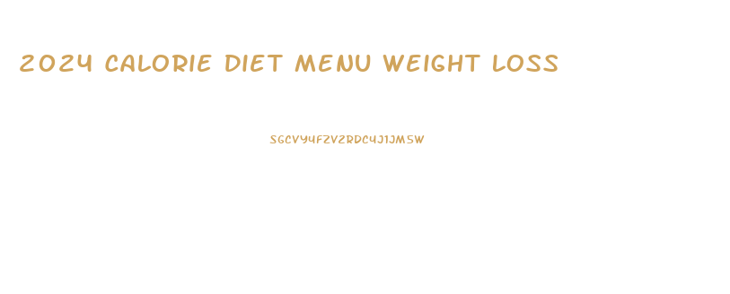 2024 Calorie Diet Menu Weight Loss