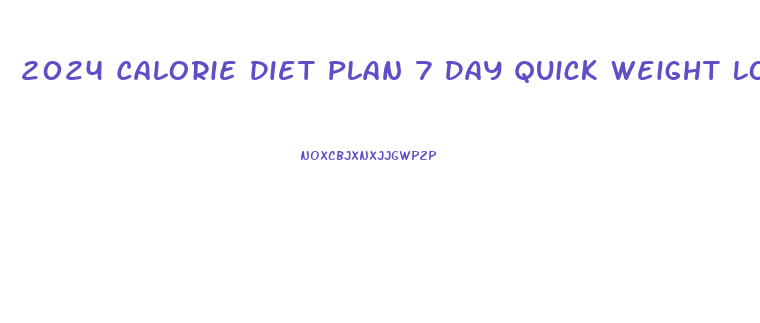 2024 Calorie Diet Plan 7 Day Quick Weight Loss Diet