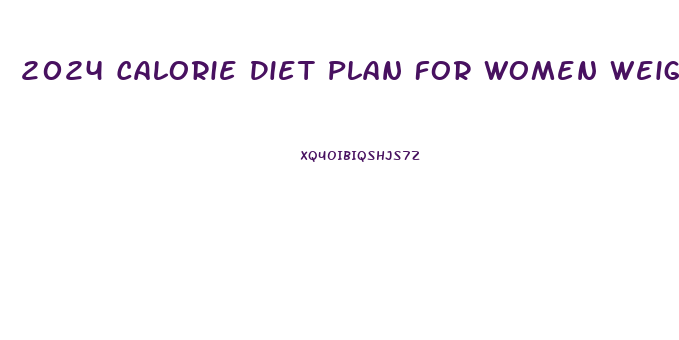 2024 Calorie Diet Plan For Women Weight Loss