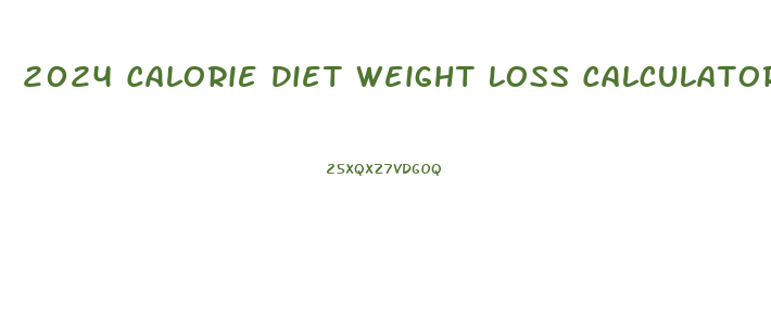 2024 Calorie Diet Weight Loss Calculator