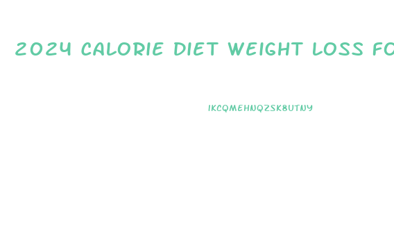 2024 Calorie Diet Weight Loss Forum