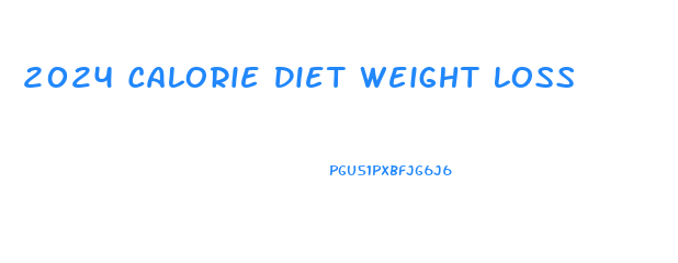 2024 Calorie Diet Weight Loss