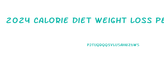 2024 Calorie Diet Weight Loss Per Week