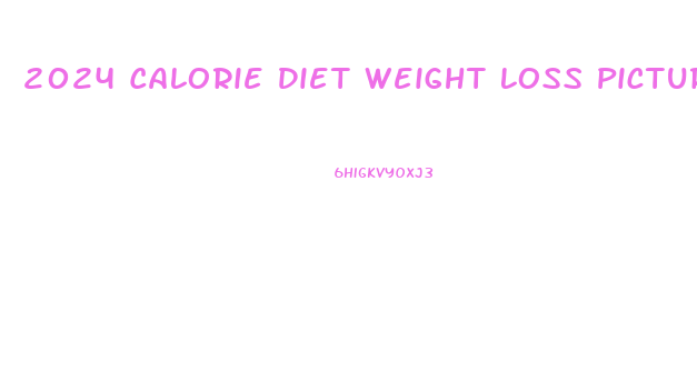 2024 Calorie Diet Weight Loss Pictures