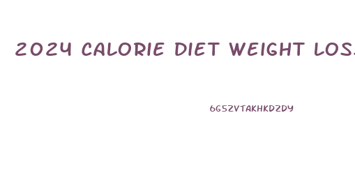 2024 Calorie Diet Weight Loss Safe