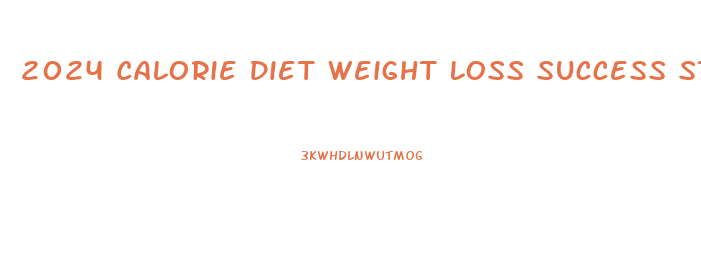 2024 Calorie Diet Weight Loss Success Stories
