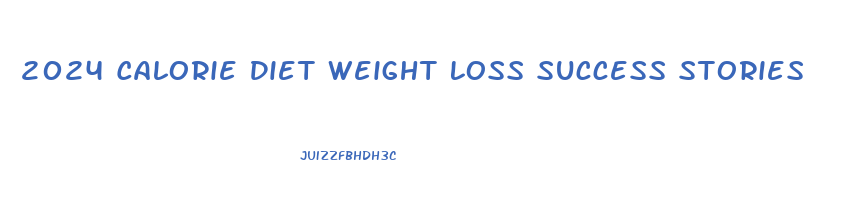 2024 Calorie Diet Weight Loss Success Stories