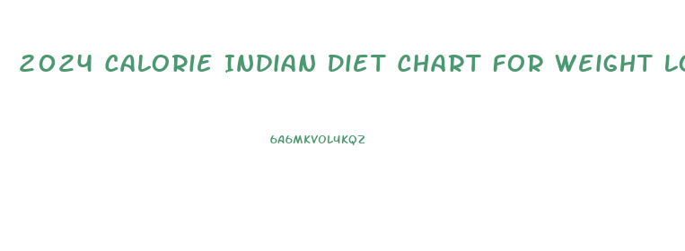 2024 Calorie Indian Diet Chart For Weight Loss