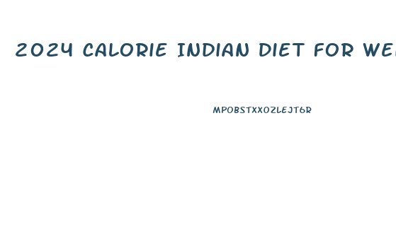 2024 Calorie Indian Diet For Weight Loss