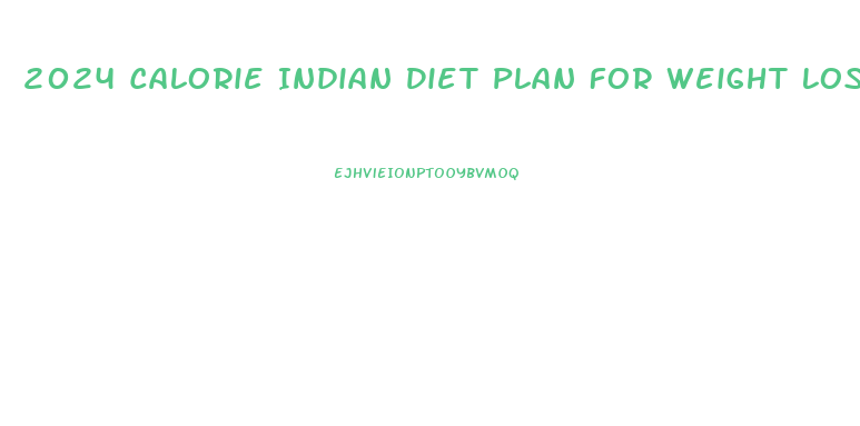 2024 Calorie Indian Diet Plan For Weight Loss In Hindi