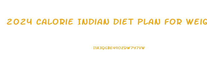 2024 Calorie Indian Diet Plan For Weight Loss Vegetarian