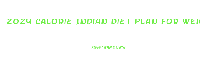 2024 Calorie Indian Diet Plan For Weight Loss Vegetarian