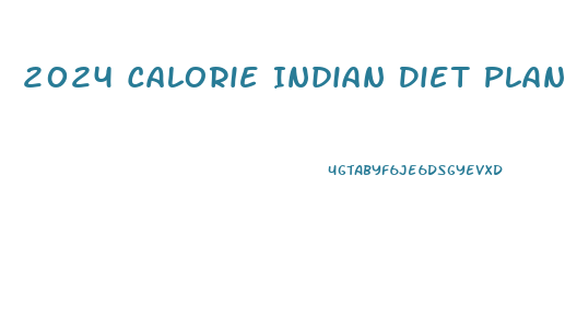 2024 Calorie Indian Diet Plan Weight Loss