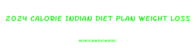 2024 Calorie Indian Diet Plan Weight Loss