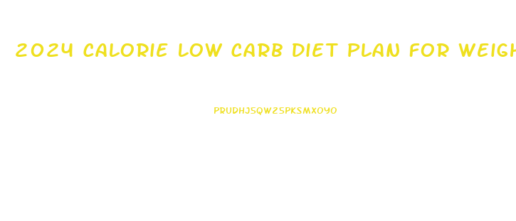 2024 Calorie Low Carb Diet Plan For Weight Loss