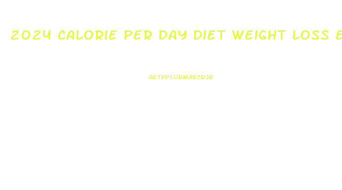 2024 Calorie Per Day Diet Weight Loss Estimation