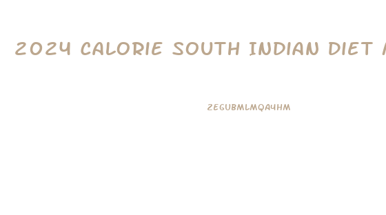 2024 Calorie South Indian Diet Menu Weight Loss