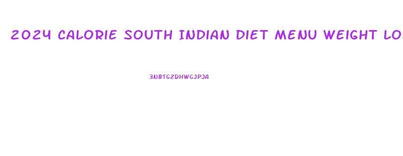 2024 Calorie South Indian Diet Menu Weight Loss