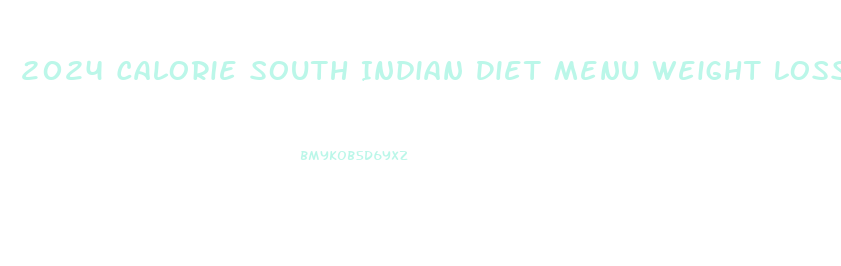 2024 Calorie South Indian Diet Menu Weight Loss