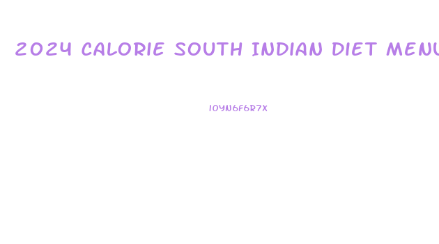 2024 Calorie South Indian Diet Menu Weight Loss