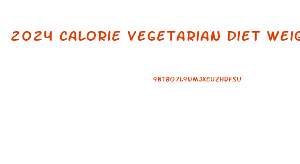 2024 Calorie Vegetarian Diet Weight Loss