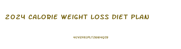 2024 Calorie Weight Loss Diet Plan