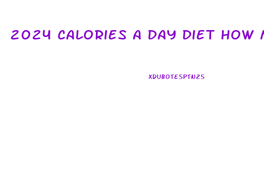 2024 Calories A Day Diet How Much Weight Loss