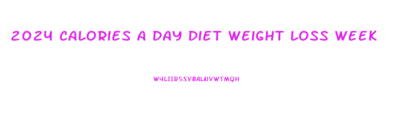 2024 Calories A Day Diet Weight Loss Week