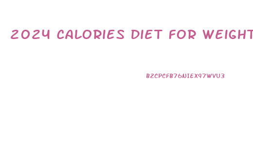 2024 Calories Diet For Weight Loss