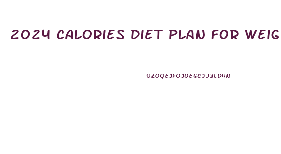 2024 Calories Diet Plan For Weight Loss