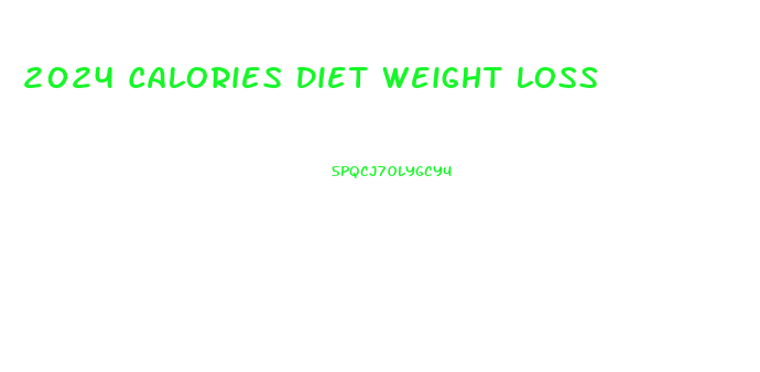 2024 Calories Diet Weight Loss