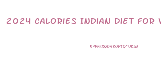 2024 Calories Indian Diet For Weight Loss