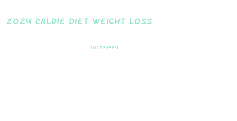 2024 Calrie Diet Weight Loss