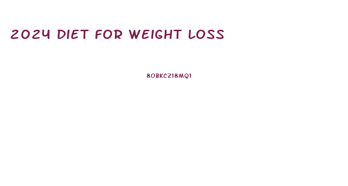 2024 Diet For Weight Loss