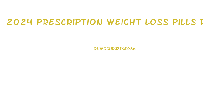 2024 Prescription Weight Loss Pills Reviews