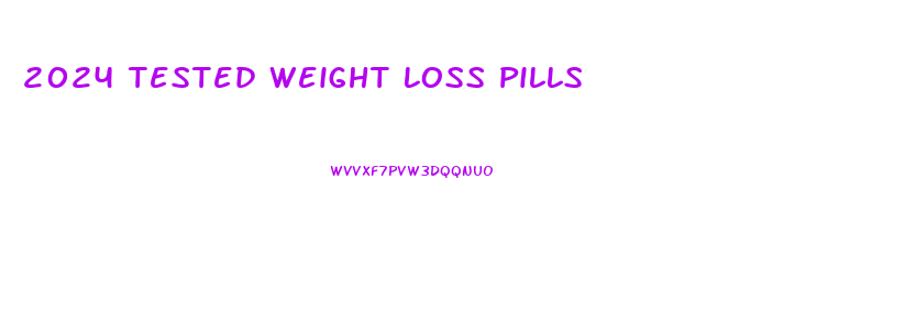 2024 Tested Weight Loss Pills