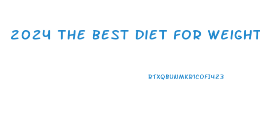 2024 The Best Diet For Weight Loss