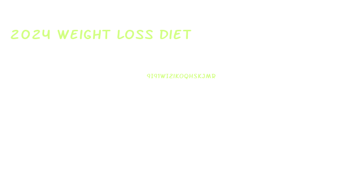 2024 Weight Loss Diet