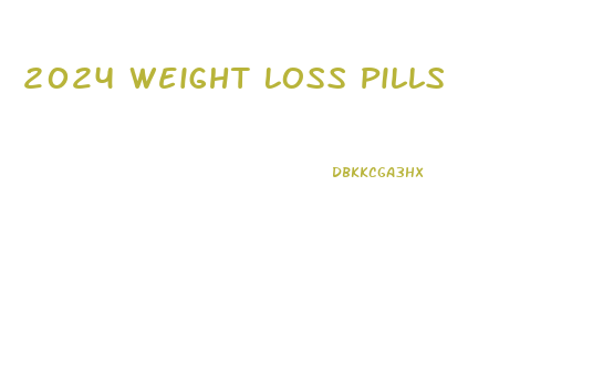 2024 Weight Loss Pills